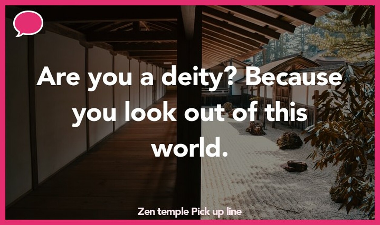 zen temple pickup line