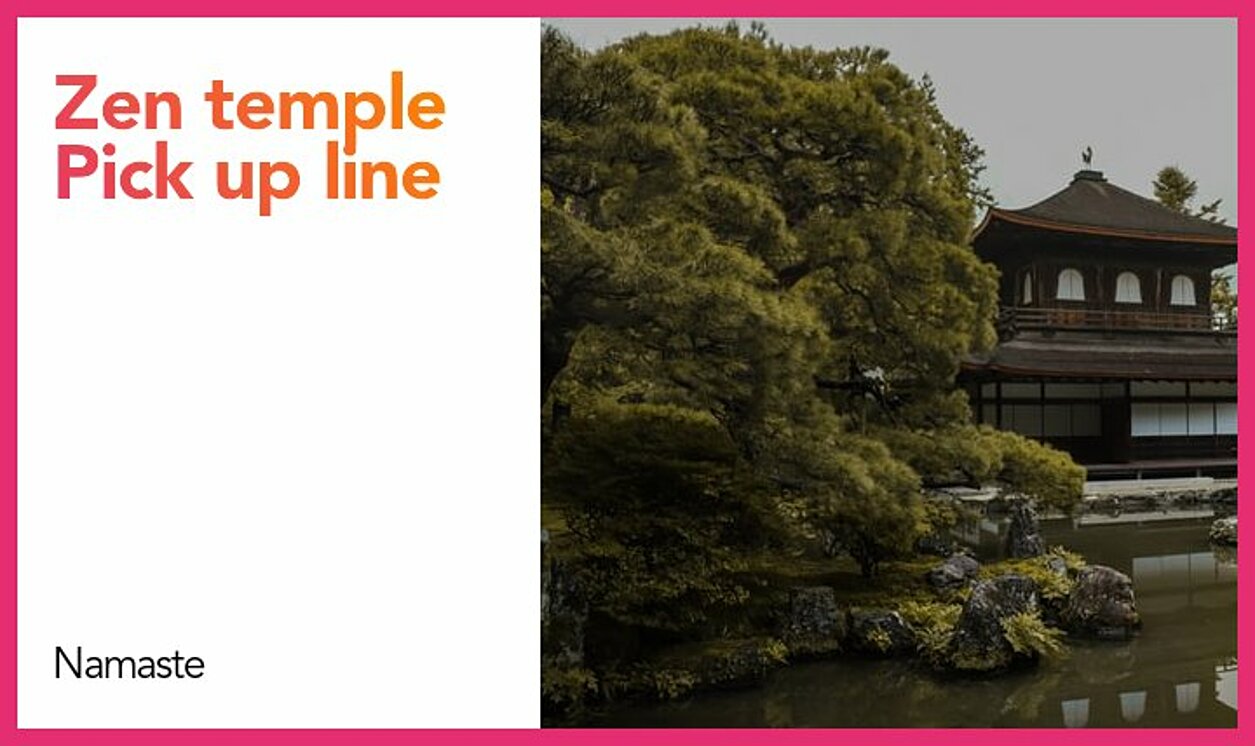 zen temple pickup line