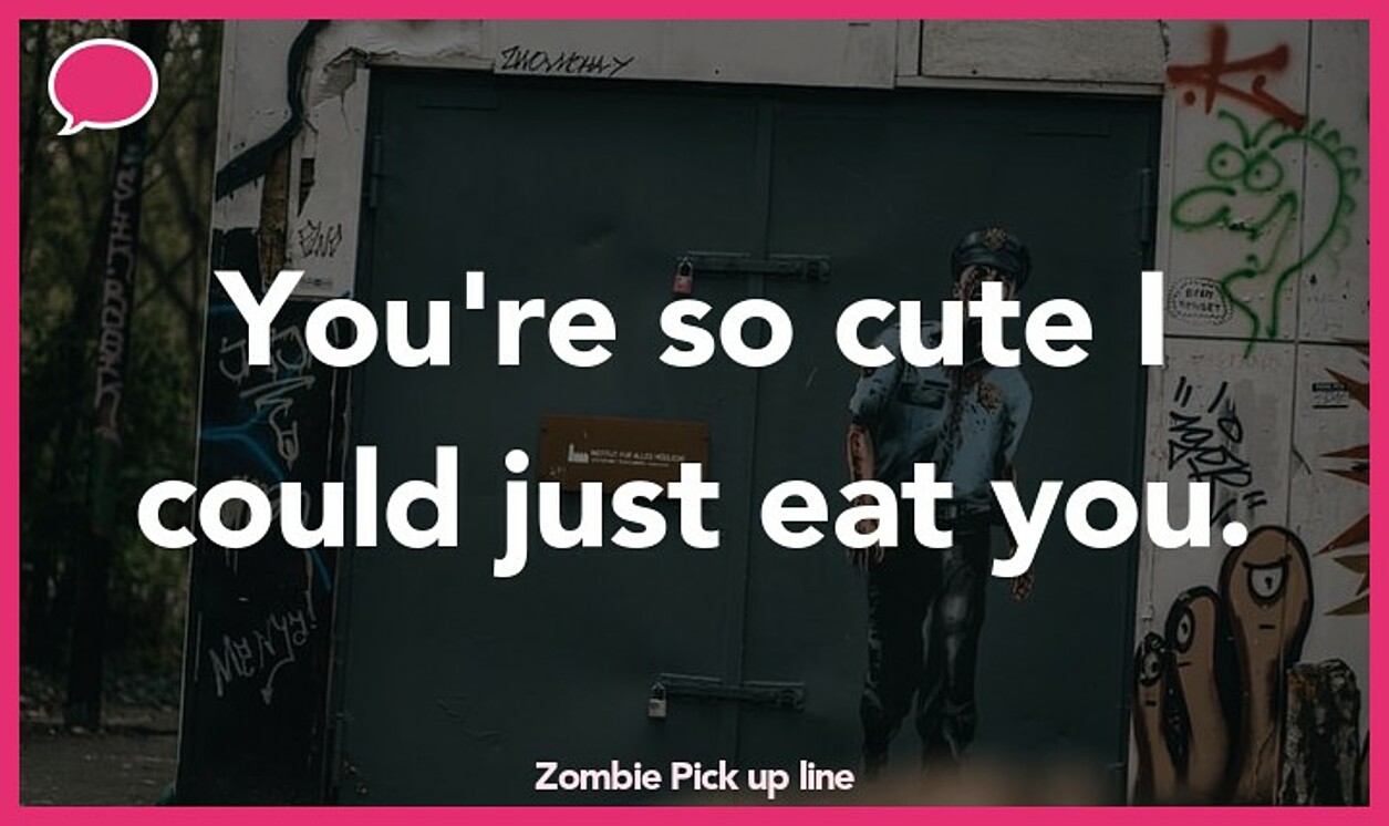 zombie pickup line