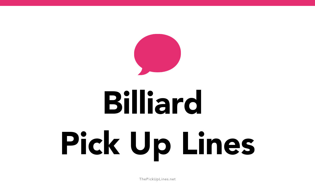59+ Billiard Pick Up Lines And Rizz