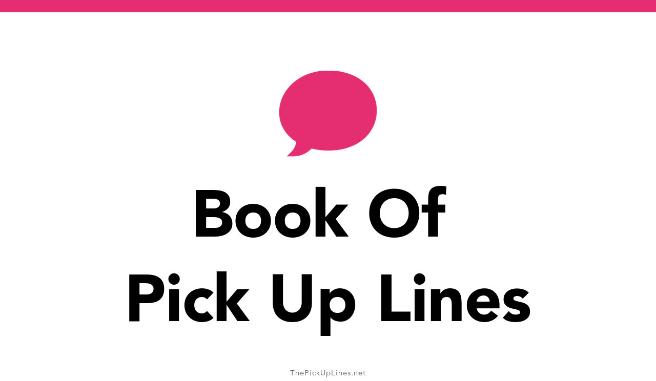 50+ Book Of Pick Up Lines The PickUp Lines
