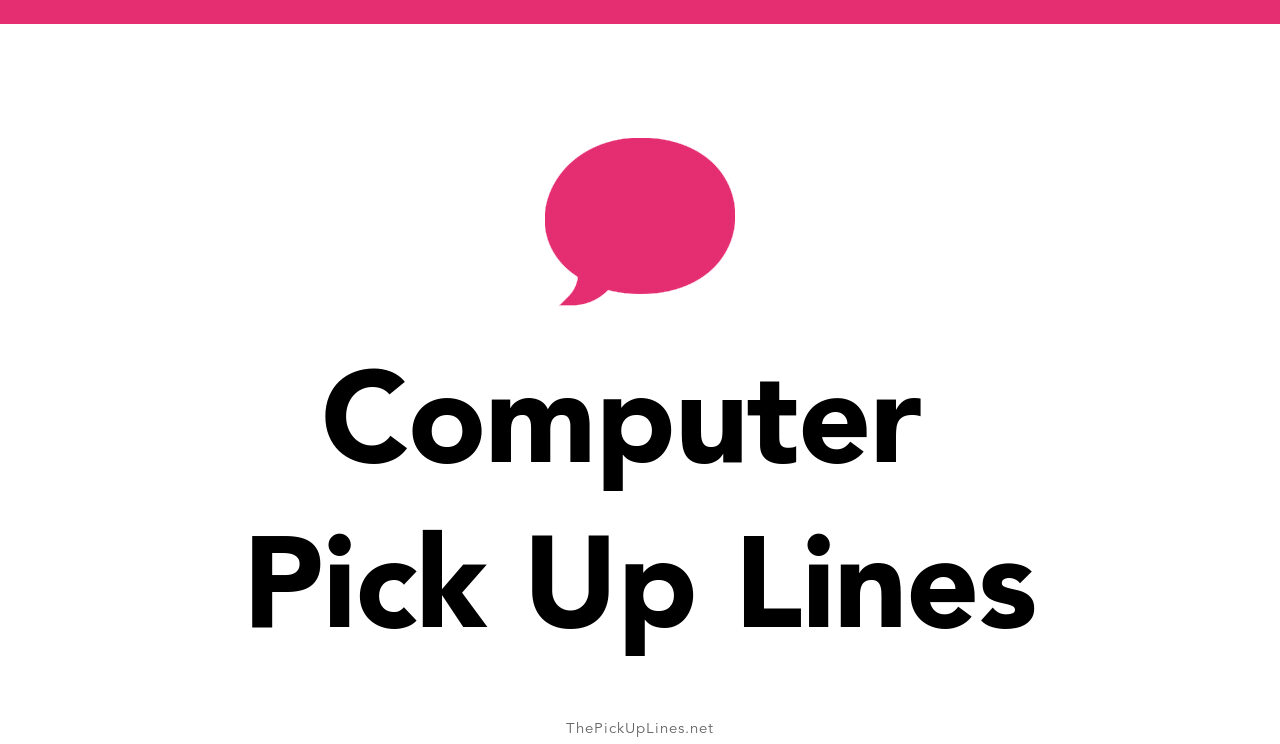 110+ Computer Pick Up Lines And Rizz