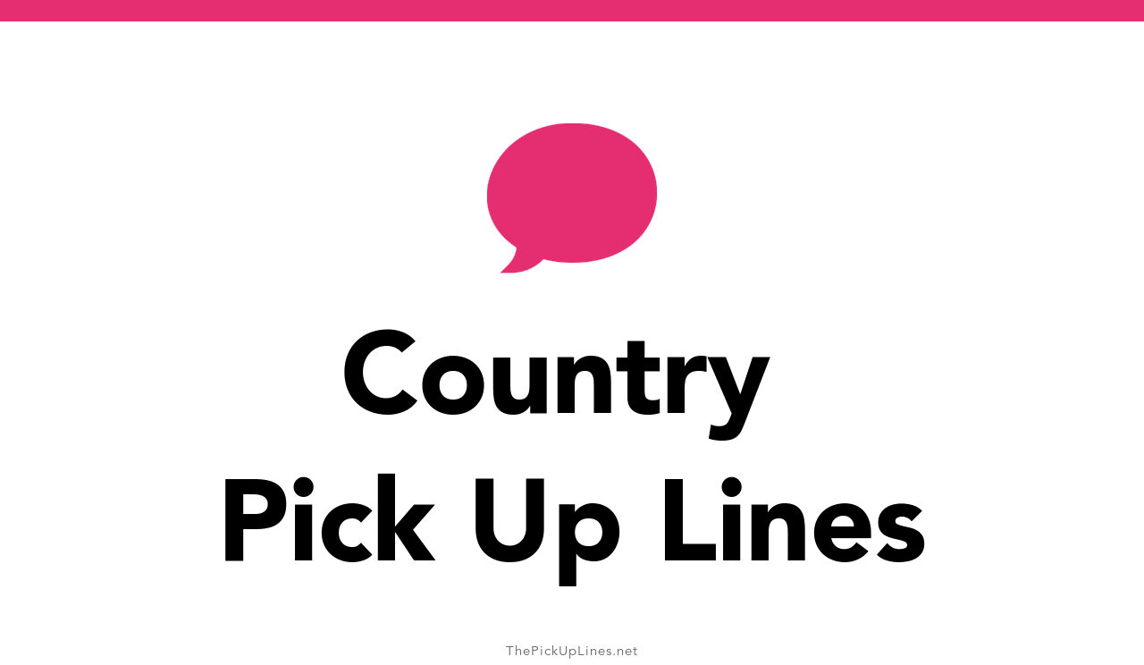 110+ Country Pick Up Lines And Rizz