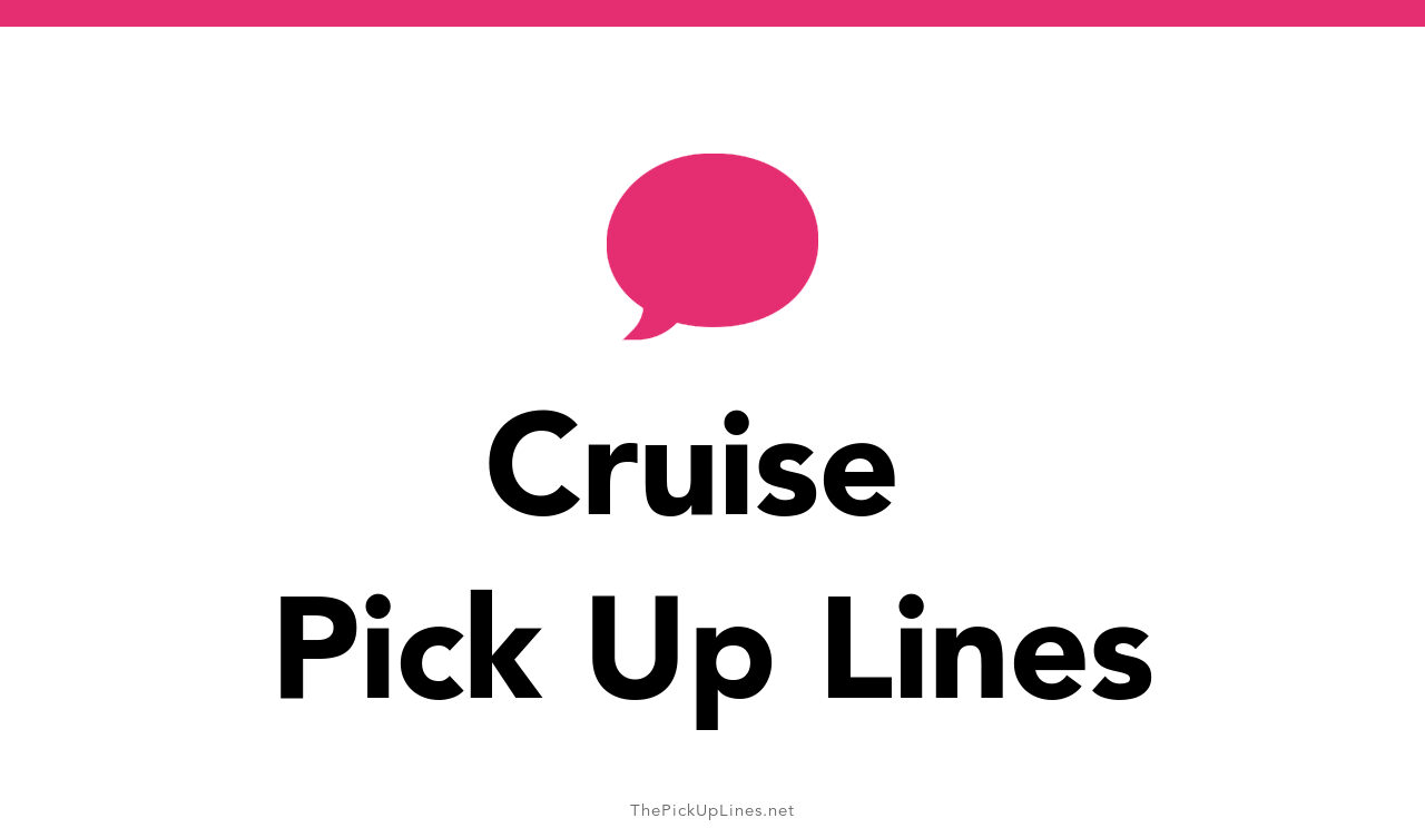 11+ Cruise Pick Up Lines And Rizz