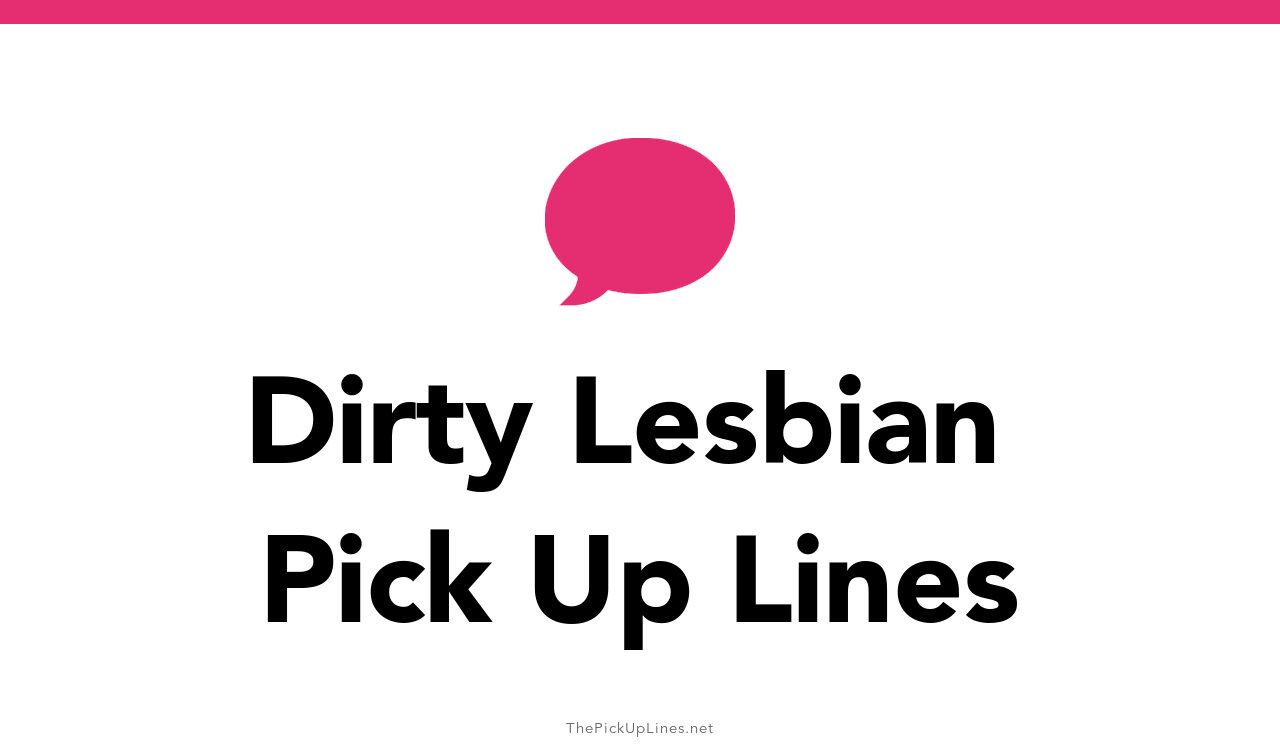 Dirty Lesbian Pick Up Lines And Rizzsexiezpix Web Porn
