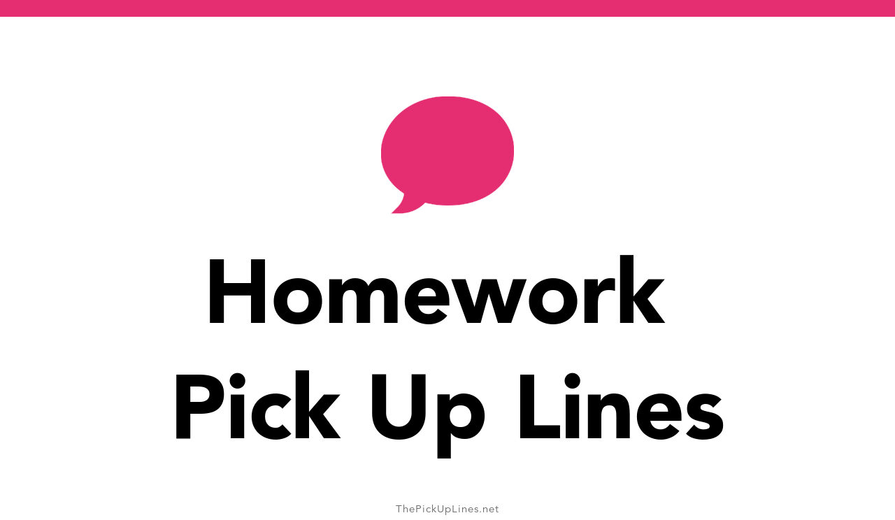 pick up lines about homework
