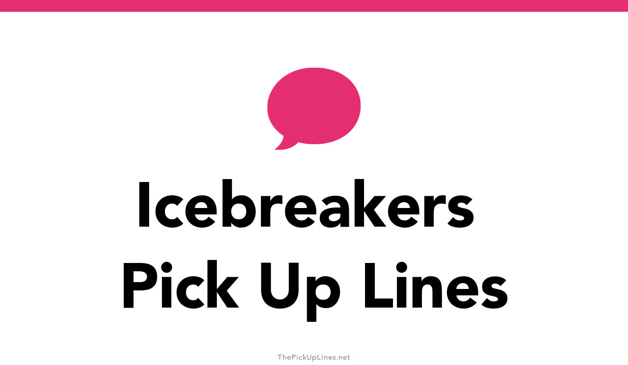16+ Icebreakers Pick Up Lines And Rizz