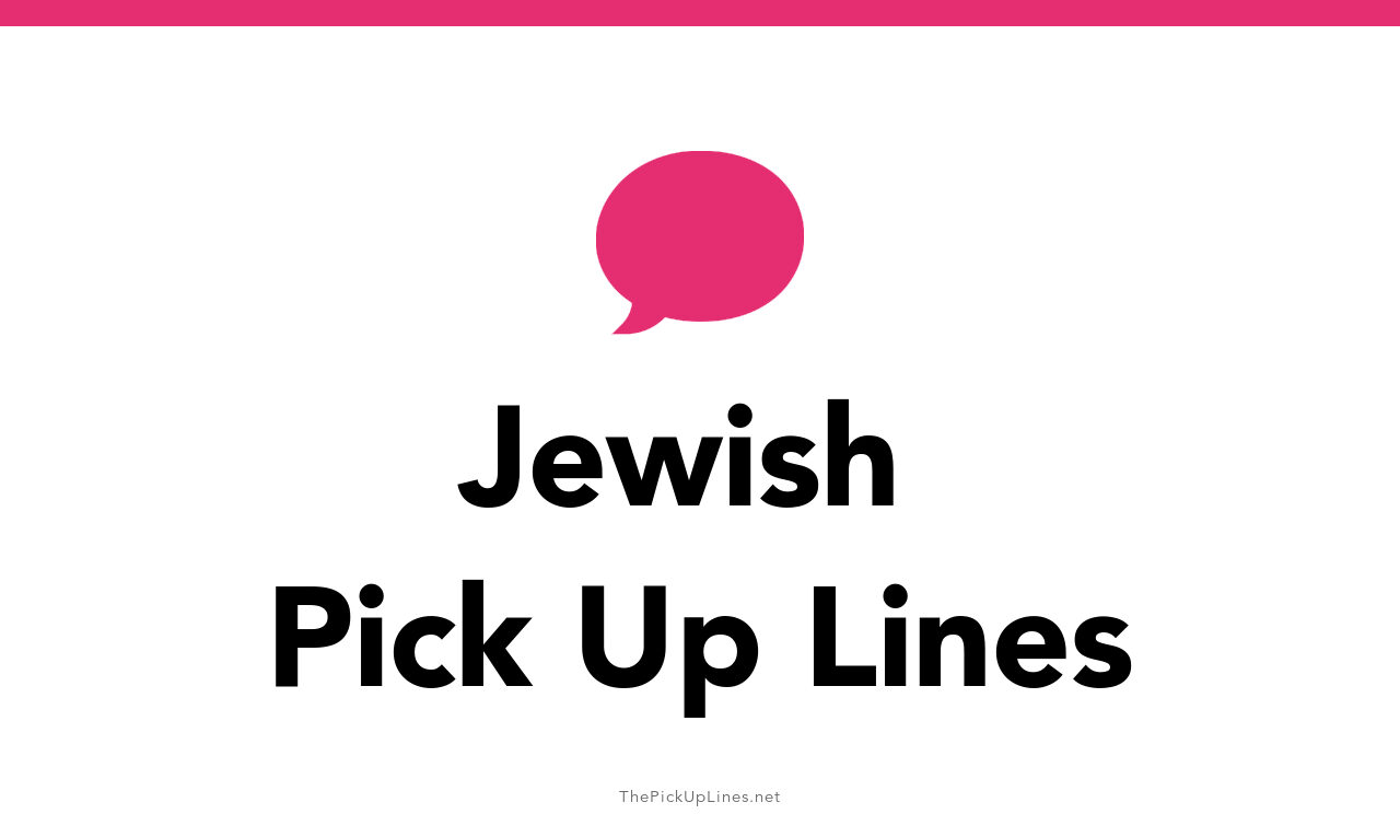 144+ Jewish Pick Up Lines And Rizz
