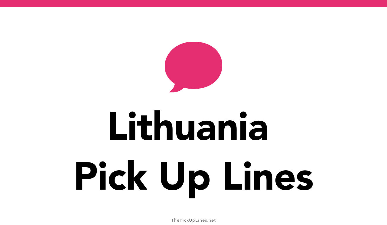 10+ Lithuania Pick Up Lines And Rizz