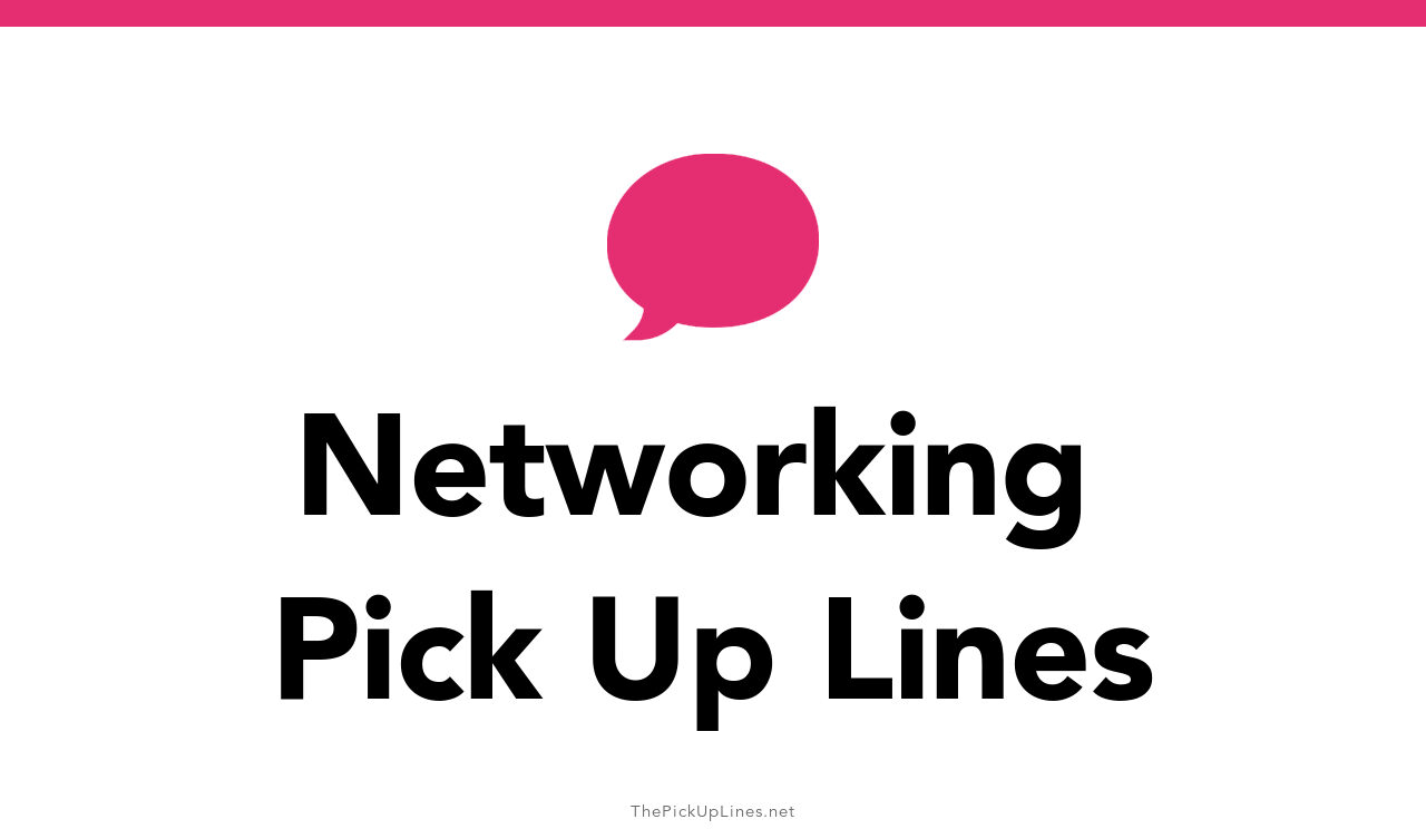 28+ Networking Pick Up Lines And Rizz