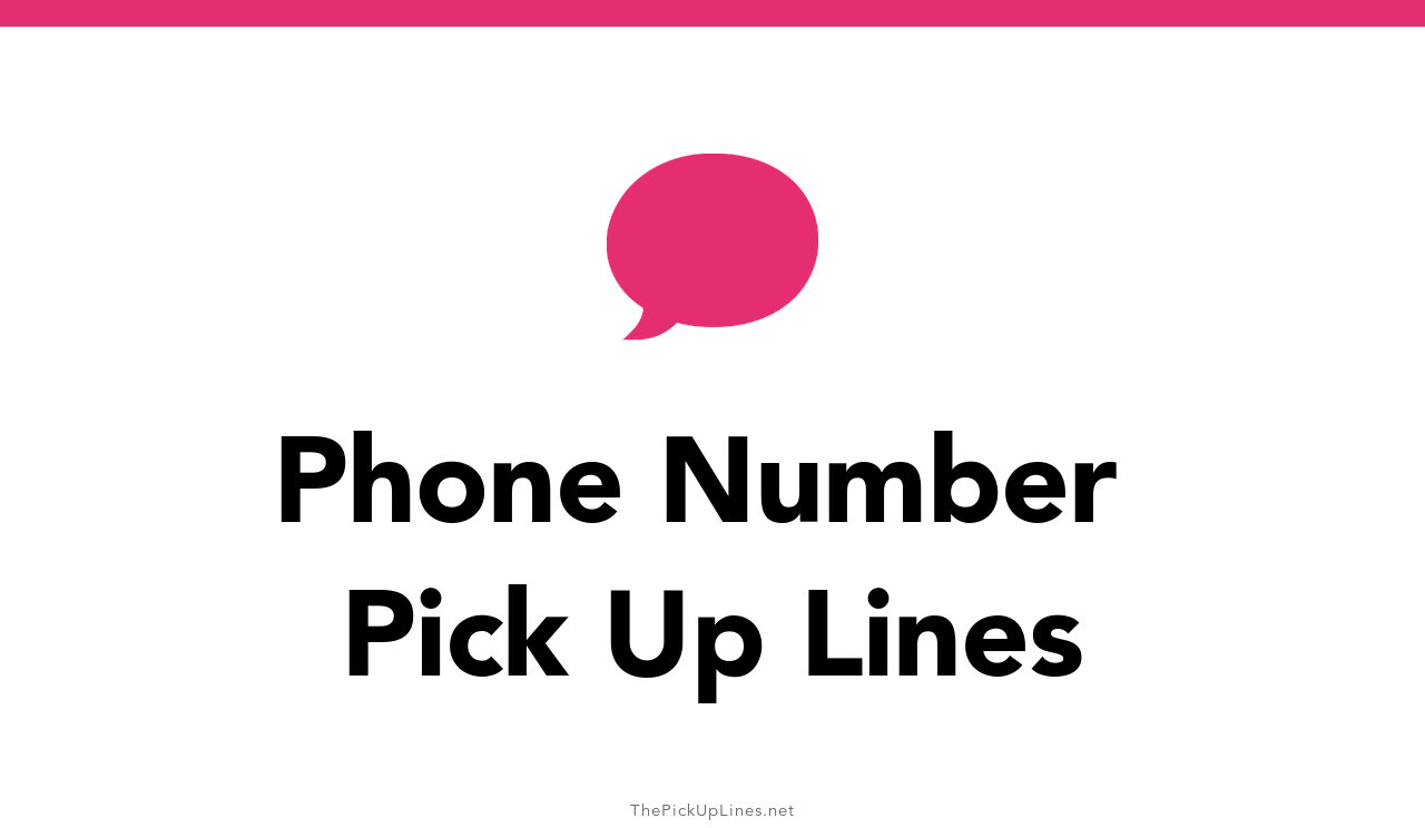 110+ Phone Number Pick Up Lines And Rizz