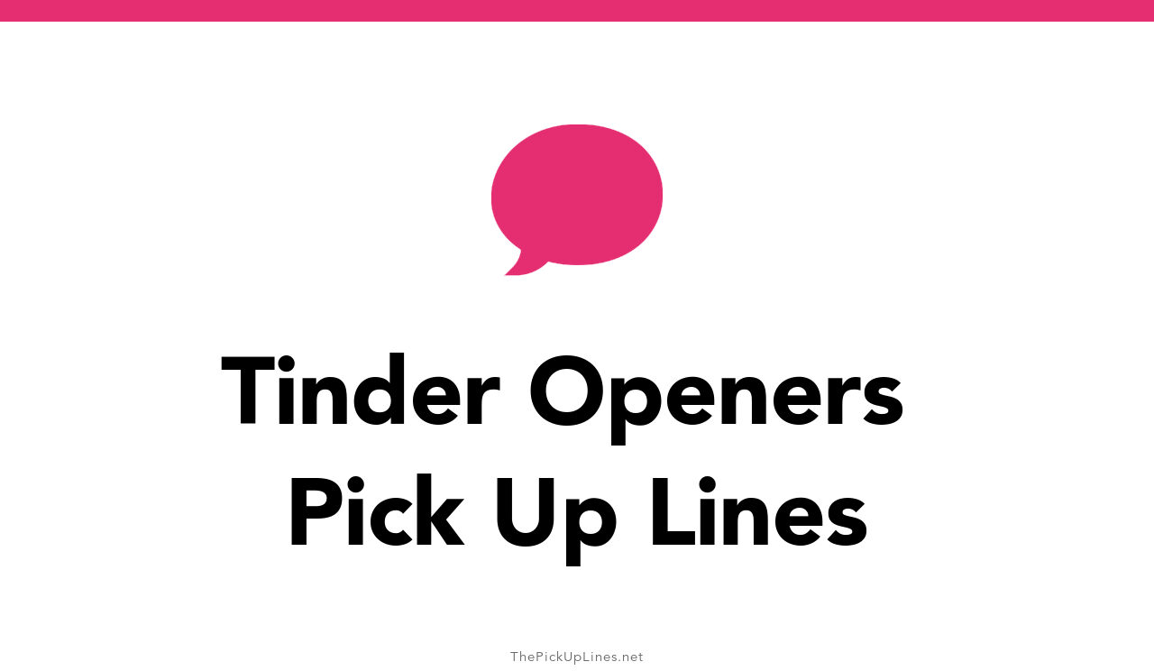 50+ Tinder Openers Pick Up Lines And Rizz