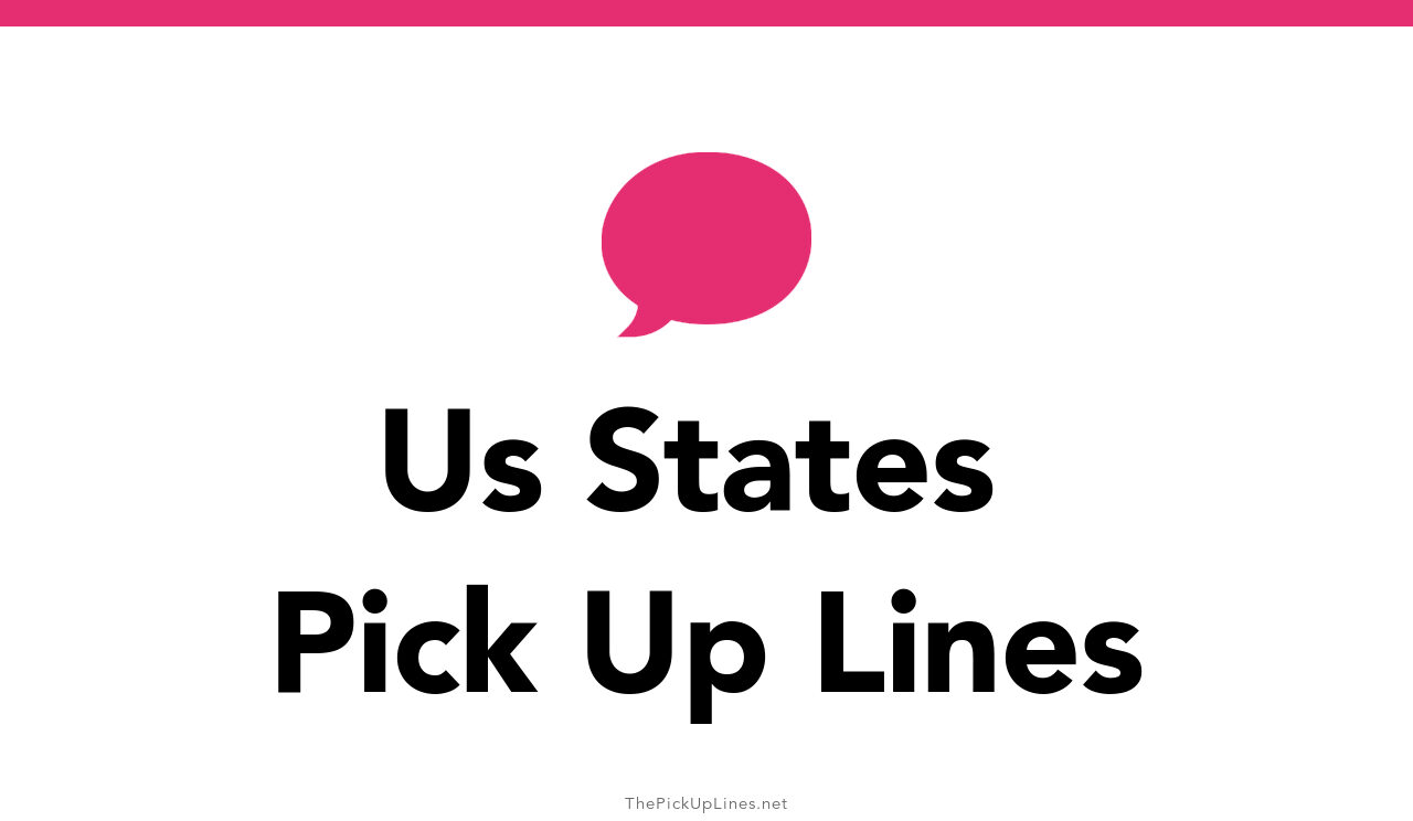 76+ Us States Pick Up Lines And Rizz