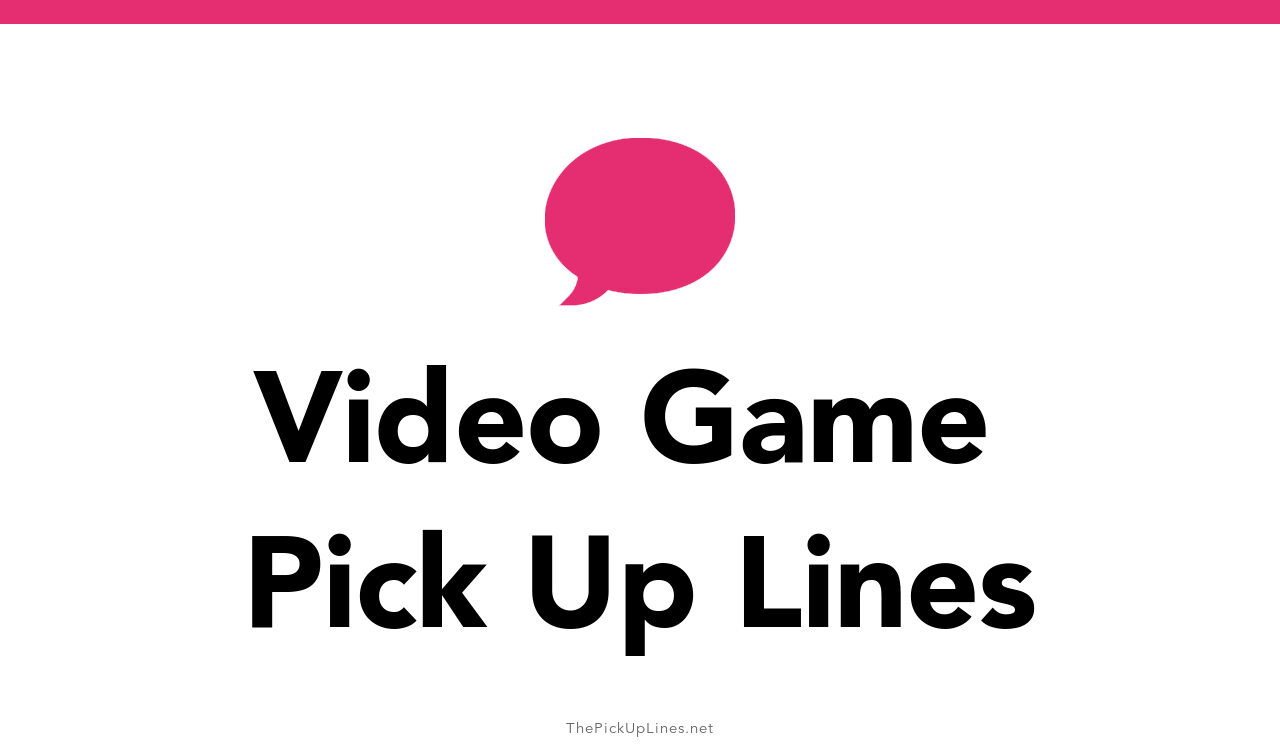 110+ Video Game Pick Up Lines And Rizz
