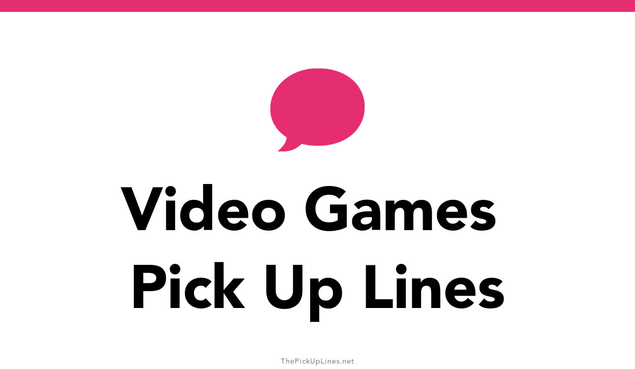 110+ Video Games Pick Up Lines And Rizz