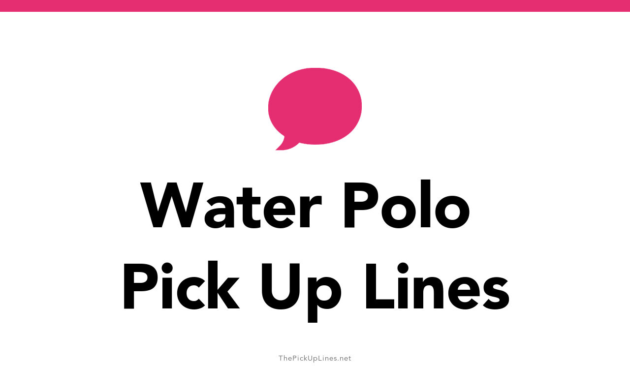 36+ Water Polo Pick Up Lines And Rizz